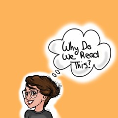 "Why Do We Read This?" Podcast