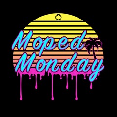 Moped Monday Podcast