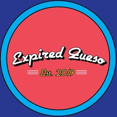 Expired Queso