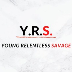 Y.R.S. Young Relentless savage