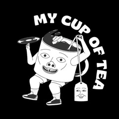 MY CUP OF TEA