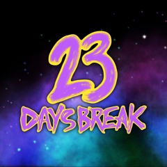 23 Days Break