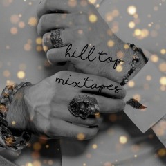 HILL TOP MIXTAPES