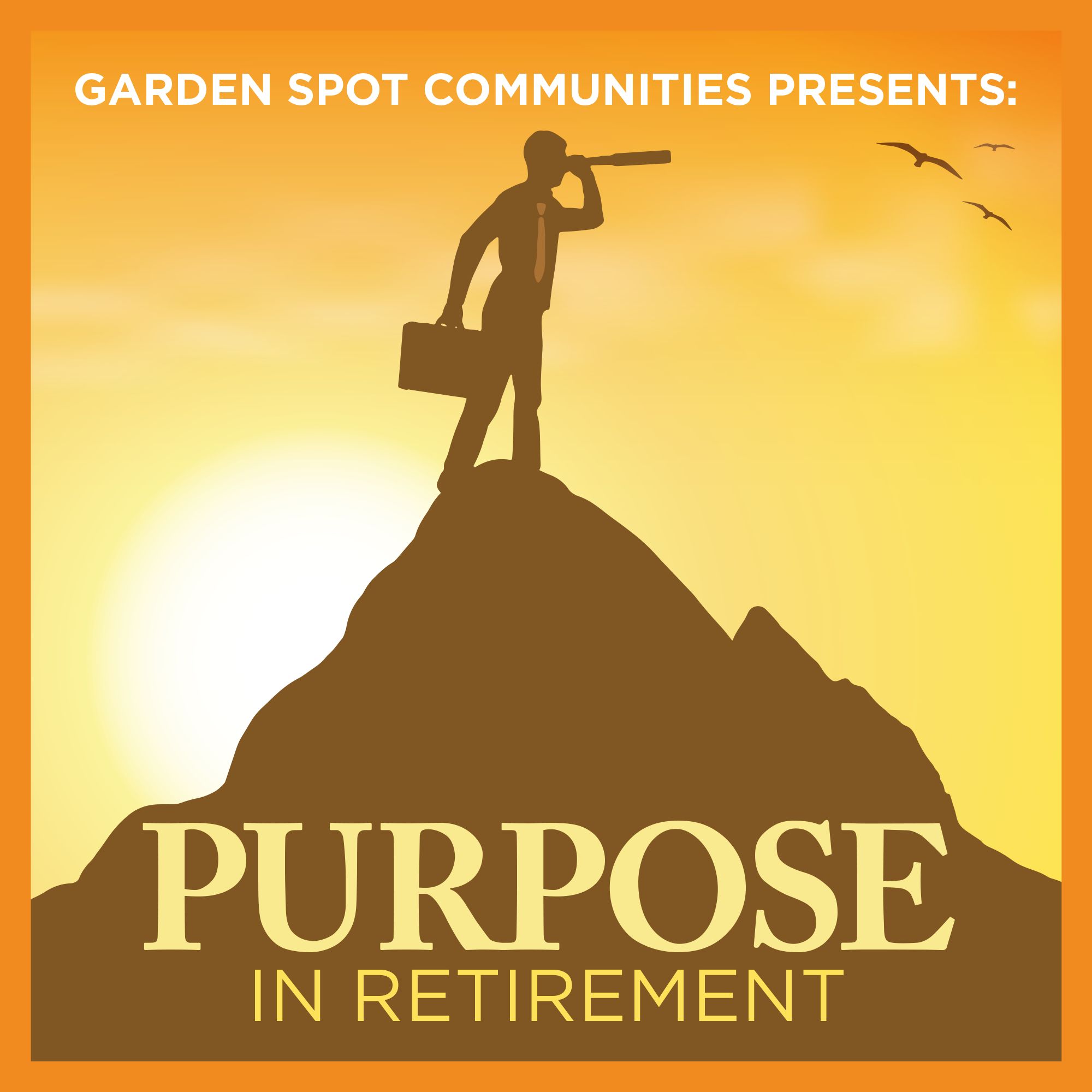 Garden Spot Communities presents: Purpose In Retirement