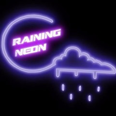RAINING NEON