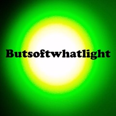 Butsoftwhatlight