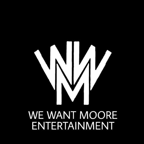 We Want Moore Entertainment’s avatar