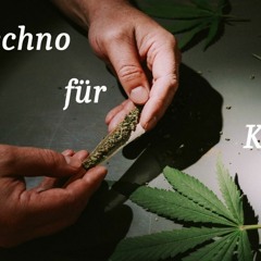 Techno für Kiffer