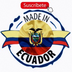 MADE IN ECUADOR SUSCRIBETE EN YOUTUBE
