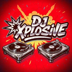 DJ Xplosive