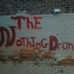 ThE NoThInG DrOnEs NEW Alternative