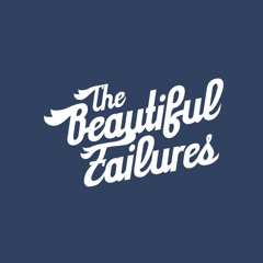The Beautiful Failures