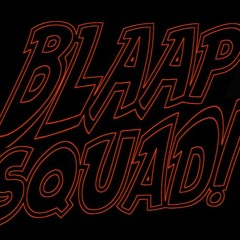 BlaapSquad!