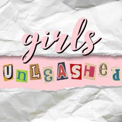 Girls Unleashed