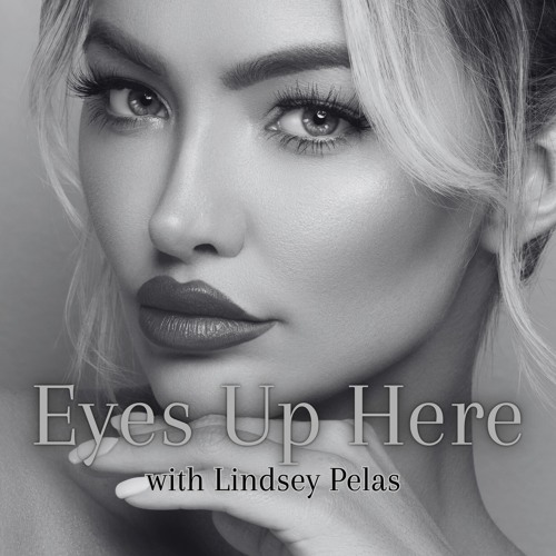 Eyes Up Here with Lindsey Pelas’s avatar