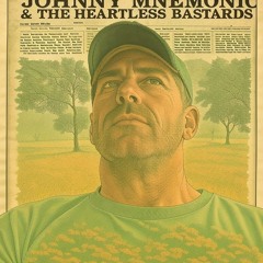 Johnny Mnemonic & The Heartless Bastards