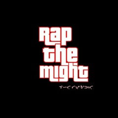 RAP the MIGHT