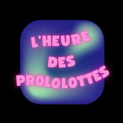L'heure des prololottes