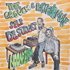 The Grouch & Bartholomule Self Destruct