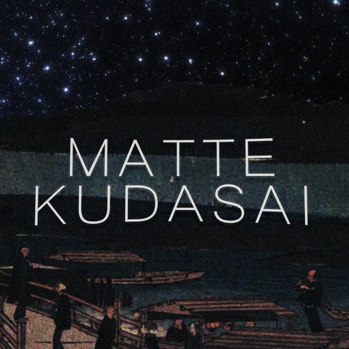 Stream Matte Kudasai music | Listen to songs, albums, playlists for free on  SoundCloud