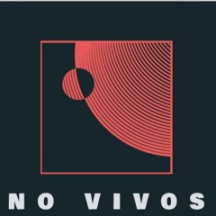 NO VIVOS