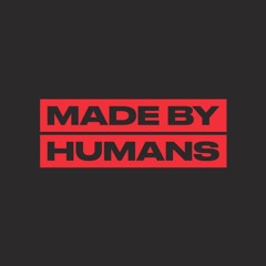 Made By Humans