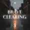 BRAVE CLEARING