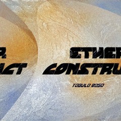 Ether Construct