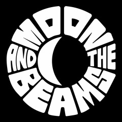 Moon & The Beams