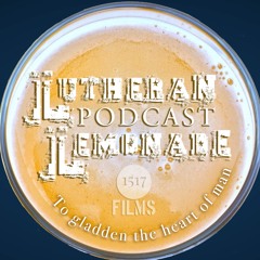 The Lutheran Lemonade Podcast