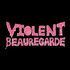 Violent Beauregarde