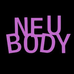 NEU/BODY