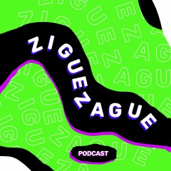 ZigueZague Podcast