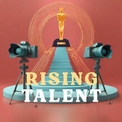 Episode 1: Rising Talent - A Spotlight On the New Hollywood