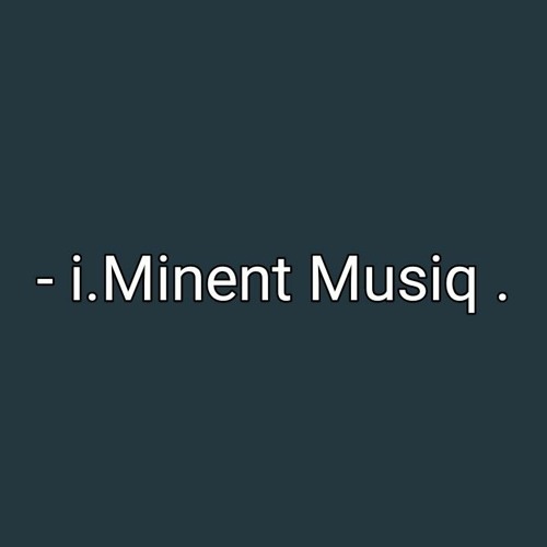 Stream i.Minent MusiQ music | Listen to songs, albums, playlists for ...