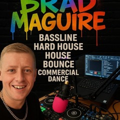 DJ Brad Maguire -Radio, BTID, Bassline & House DJ