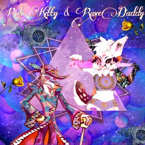 Stream RoboKitty & RaveDaddy music | Listen to songs, albums, playlists ...