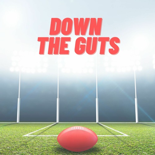 Down the Guts AFL Finals Week 3 & epic Grand Final preview