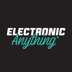 Electronic Anything!