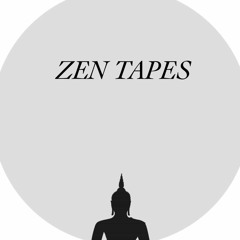 Zen Tapes