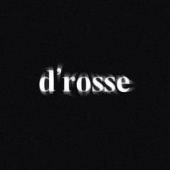 d'rosse