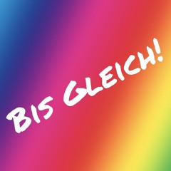bis_gleich_