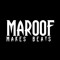 Maroof Makes Beats