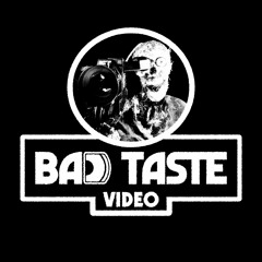 Bad Taste Video