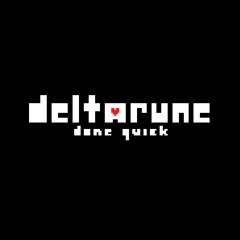 DELTARUNE Done Quick