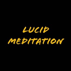 LUCID MEDITATION