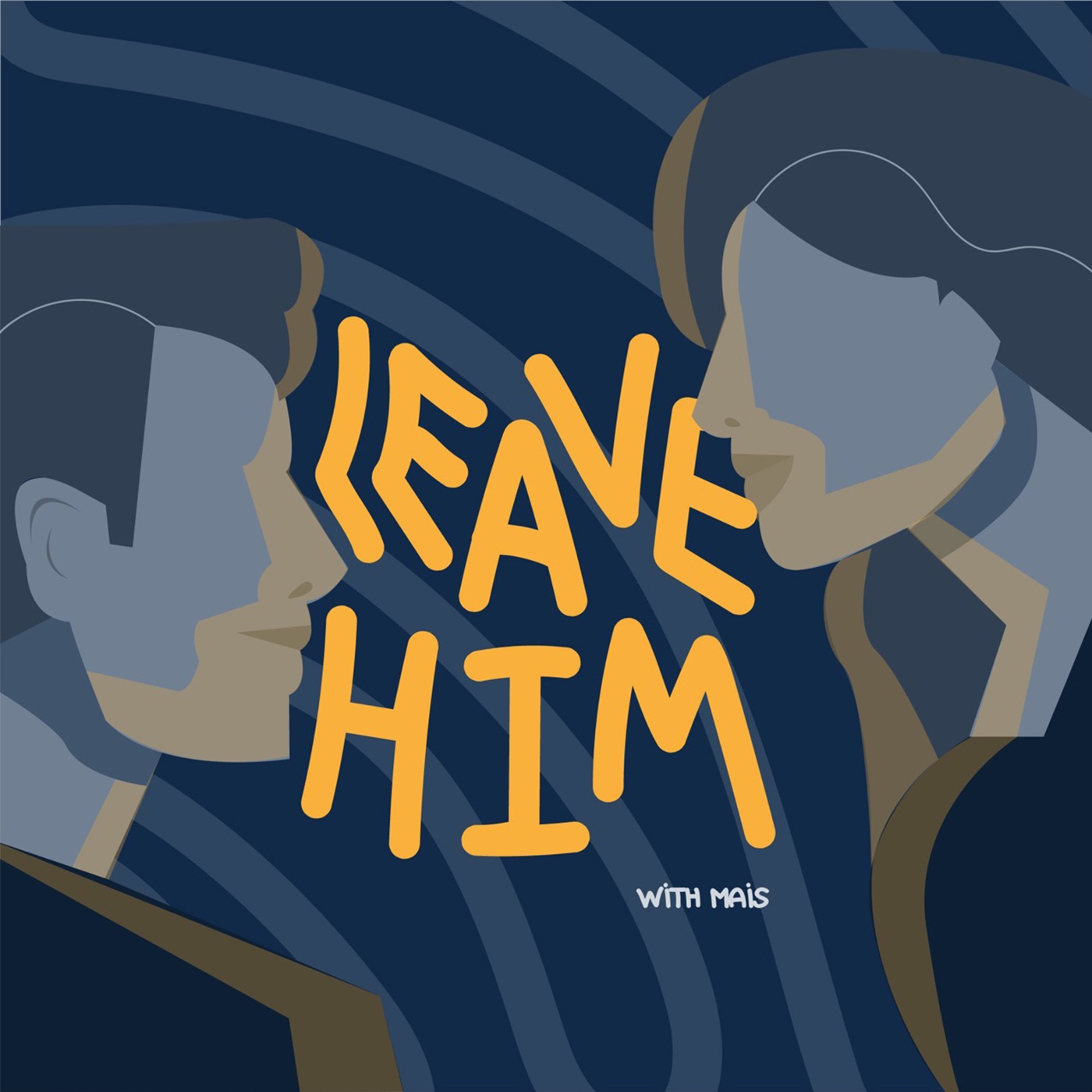 Leave Him
