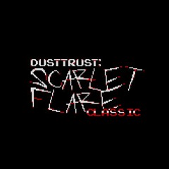 Dusttrust: Scarlet Flare Classic