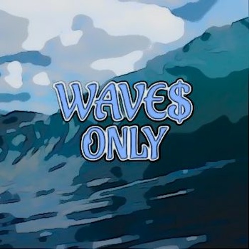 WAVE$ ONLY’s avatar