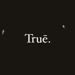 Truē.